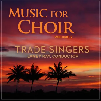 Music for Choir, Vol. 2 by Trade Singers