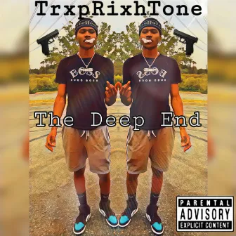 The Deep End by TrxpRixhTone