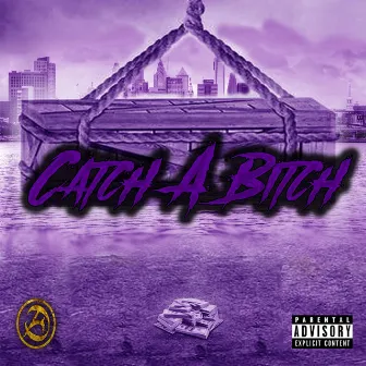 Catch a Bitch by Wizdom Mriminthere