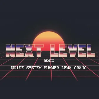 Next Level (Remix) by Hummer Lema