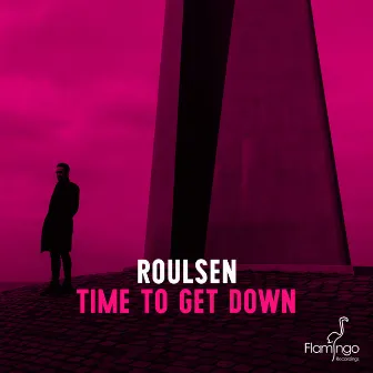 Time To Get Down by Roulsen