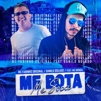 Me Bota Me Soca by Mc Fabinho Original