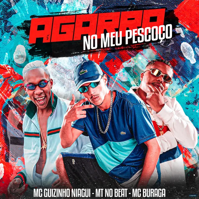 Agarra no Meu Pescoço (feat. Mc guizinho niazi & MC Buraga)