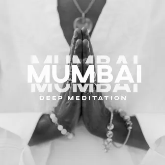 Mumbai Deep Meditation: Indian Music for Dhyana Practice and Hindu Contemplation by Deep Meditation Music System