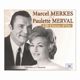 120 titres d'or (Opérettes et chansons) by Marcel Merkes