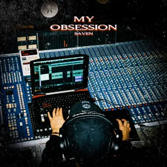 My Obsession by Saven