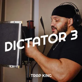 Dictator 3 by Trap King