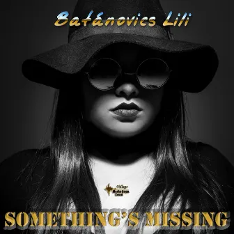 Something's Missing by Batánovics Lili