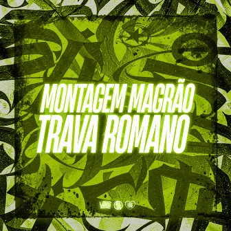 Montagem Magrão Trava Romano by Mc DoisZin