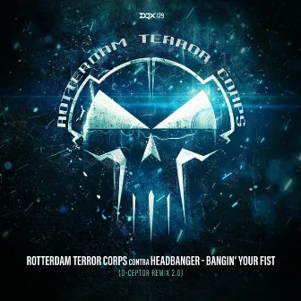 Bangin’ Your Fist (D-Ceptor Remix 2.0) by Rotterdam Terror Corps