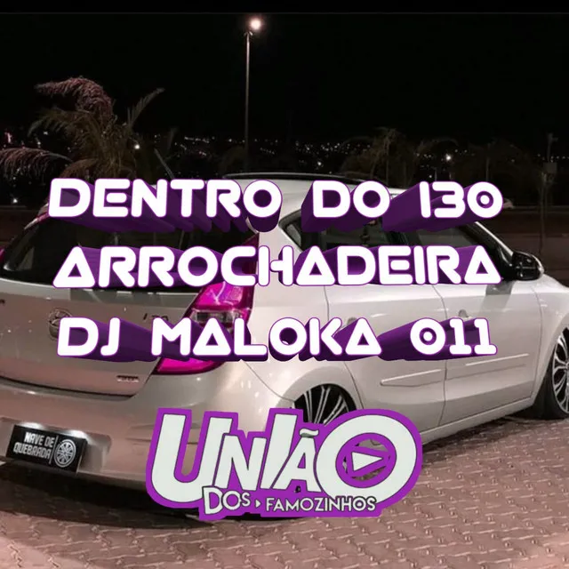 Dentro do I30 [Arrochadeira União dos Famosinhos] (feat. Mc Talibã & Silva Mc)