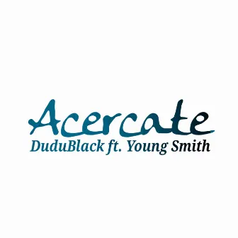 Acercate by DuduBlack