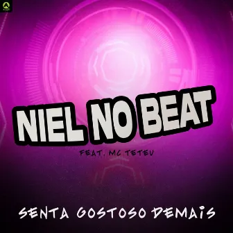 Senta Gostoso Demais by Niel No Beat