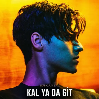 Kal ya da Git by Ege Can Sal