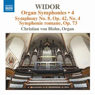 Widor: Organ Symphonies, Vol. 4 by Christian von Blohn