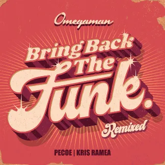 Bring Back the Funk Remixed by Omegaman