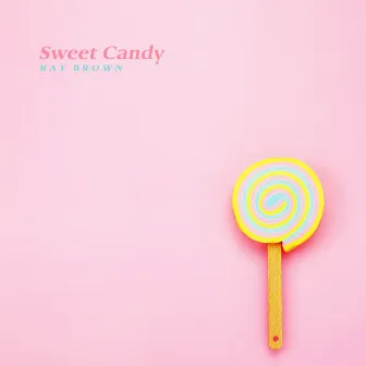 Sweet Candy by Ray Brown