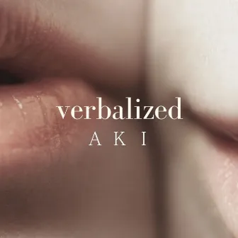 verbalized by aki