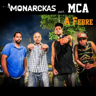 A Febre (feat. MCA) by Monarckas