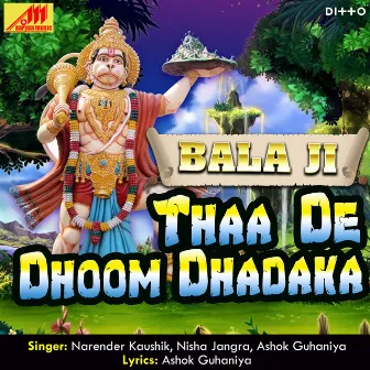 Bala Ji Thaa De Dhoom Dhadaka by Ashok Guhaniya