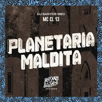 Planetaria Maldita by MC CL 13