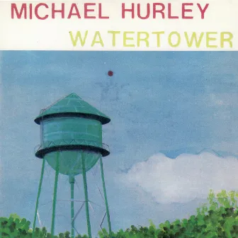 Watertower by Michael Hurley