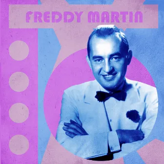 Presenting Freddy Martin by Freddy Martin