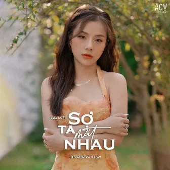 Sợ Ta Mất Nhau (Vux Lofi) by VUX