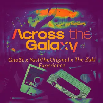 Across the Galaxy by GHO$T