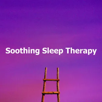 Soothing Sleep Therapy by Lullaby Lullaby