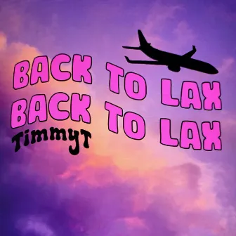 Back to LAX by TimmyT