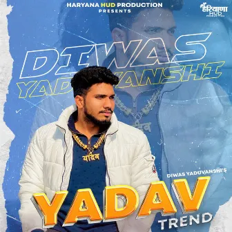 Yadav Trend by Diwas Yaduvanshi