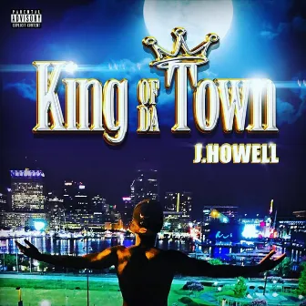 King of Da Town by RNR J.Howell