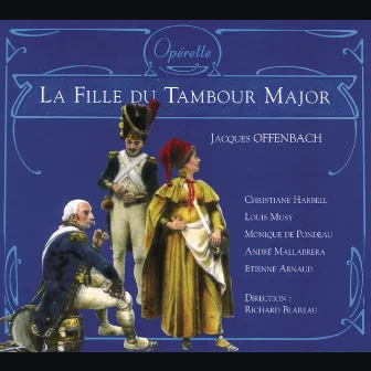 Offenbach: La Fille Du Tambour-Major by Choeur de Richard Blareau