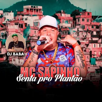 Senta pro Plantao by Mc Sapinho