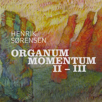 Organum Momentum II - III by Henrik Sørensen