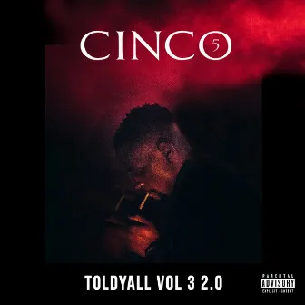 Told Y'all, Vol.3 (2.0) by Cinco