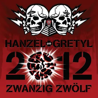 2012: Zwanzig Zwolf by Hanzel und Gretyl