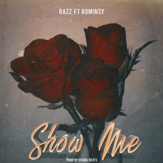 Show Me by 16 Bazz