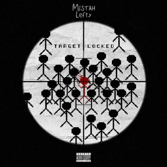 Target Locked by Mistah Lefty