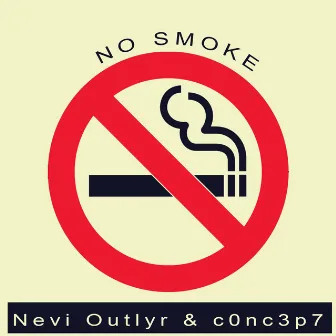 No Smoke by Nevi Outlyr