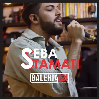 Seba Stamati en Galeria 624 (En Vivo) by Seba Stamati