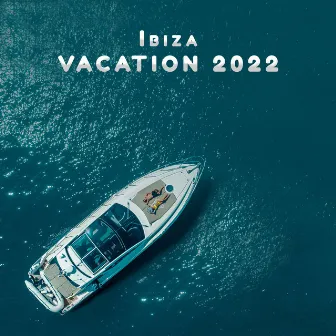 Ibiza Vacation 2022 – Summer Music, Chillout Lounge, Tropical Chill House by Today Hits, Chill Out 2017