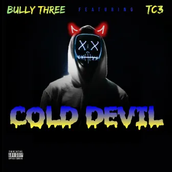 Cold Devil (feat. TC3) by Bully Three