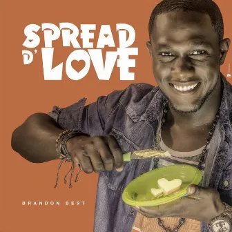 Spread D'Love by Brandon Best