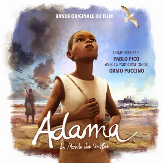 Adama, le monde des souffles (Bande originale du film) by Pablo Pico