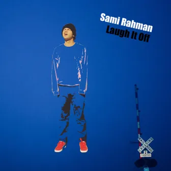 Laugh It Off by Sami Rahman