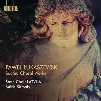 Lukaszewski: Sacred Choral Works by Paweł Łukaszewski