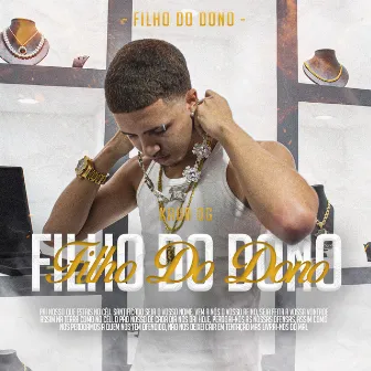 Filho do Dono by kaua og