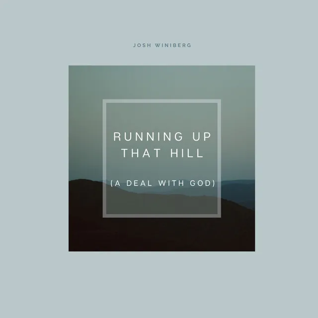 Running up That Hill (A Deal with God) [Piano Version]